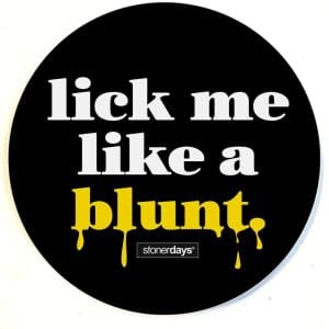 Stonerdays Round Dab Mats - Lick Me Like A Blunt