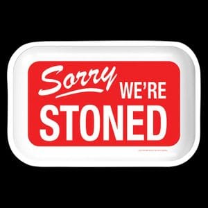 Rolling Tray - Sorry We're Stoned