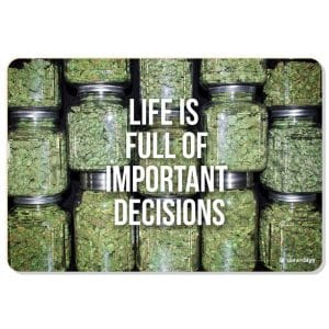 Stonerdays Rectangular Dab Mats - Life Is Full of Important Decisions