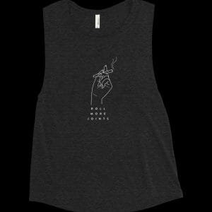 Super Soft Muscle Tank Top - Roll More Joints